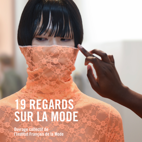 Institut Français de la Mode 19 regards sur la mode